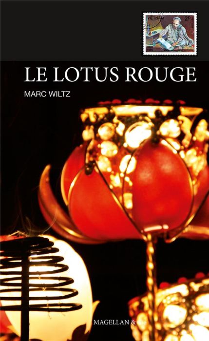 Emprunter Le lotus rouge. Les carnets intimes de Hô Chi Minh ou l'incroyable destin d'un enfant d'Indochine qu livre