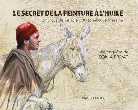 Emprunter Le secret de la peinture à l'huile. L'incroyable périple d'Antonello de Messine livre