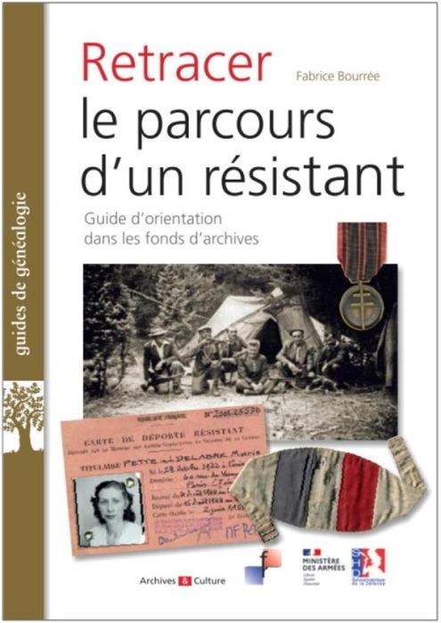 Emprunter Retracer le parcours d'un résistant ou d'un Français libre. Guide d'orientation dans les fonds d'arc livre