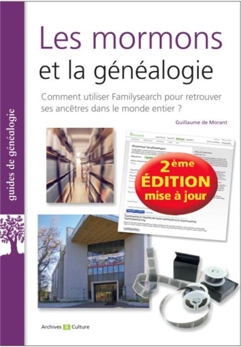 Emprunter Les mormons et la généalogie. Comment utiliser FamilySearch pour retrouver ses ancêtres dans le mond livre