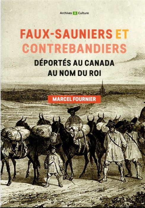 Emprunter Faux-sauniers et contrebandiers déportés au Canada au nom du roi. 1730-1743 livre