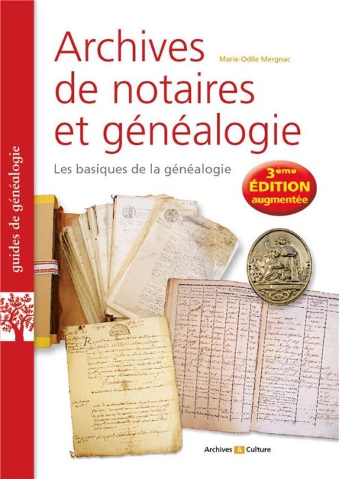 Emprunter Archives de notaires et généalogie. Les basiques de la généalogie, 3e édition revue et augmentée livre