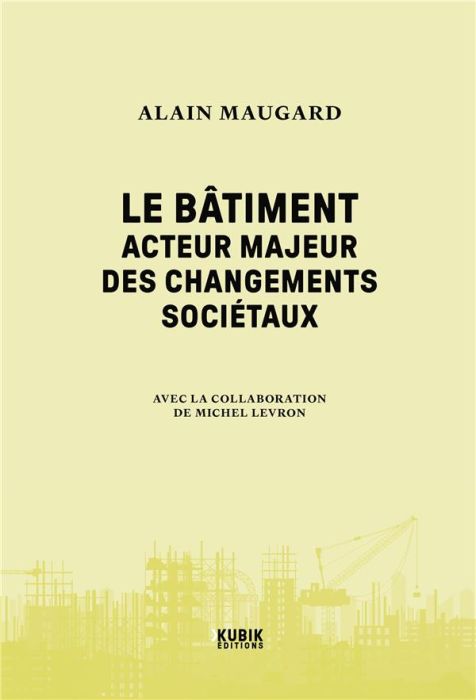 Emprunter Le bâtiment. Acteur majeur des changements sociétaux livre