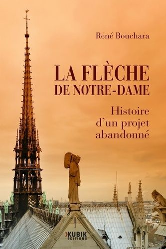 Emprunter La flèche de Notre-Dame. Histoire d'un projet abandonné livre