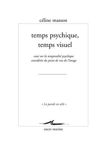 Emprunter Temps psychique, temps visuel. Essai sur la temporalité psychique considérée du point de vue de l'im livre