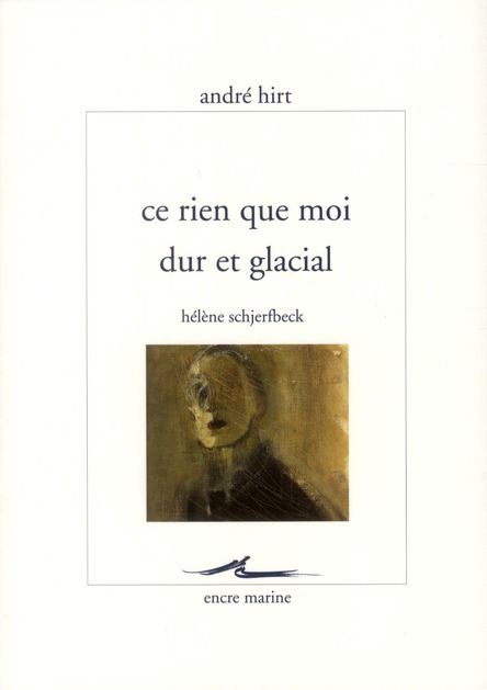 Emprunter Ce rien que moi dur et glacial : Hélène Schjerfbeck livre