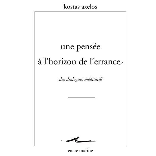 Emprunter Une pensée à l'horizon de l'errance. Dix dialogues méditatifs livre