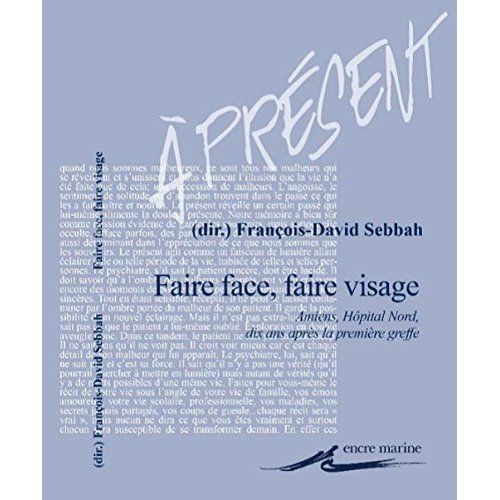 Emprunter Faire face, faire visage. Amiens, Hôpital Nord, dix ans après la première greffe livre