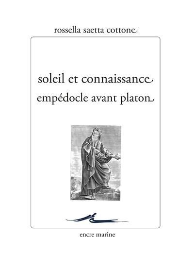 Emprunter Soleil et connaissance. Empédocle avant Platon livre