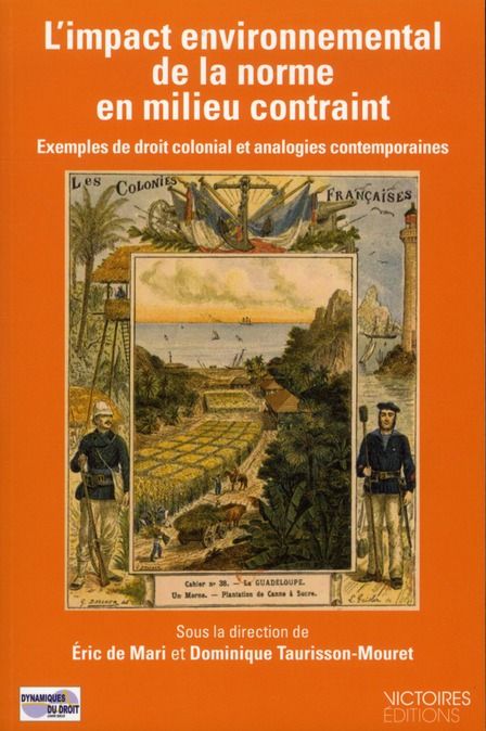 Emprunter L'impact environnemental de la norme en milieu contraint. Exemples de droit colonial et analogies co livre