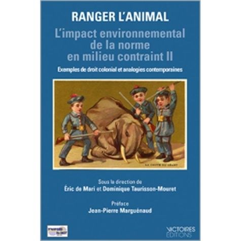 Emprunter L'impact environnemental de la norme en milieu contraint. Volume 2, Ranger l'animal livre