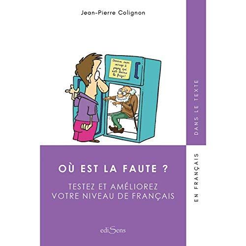 Emprunter Où est la faute ? Testez et améliorez votre niveau de français livre