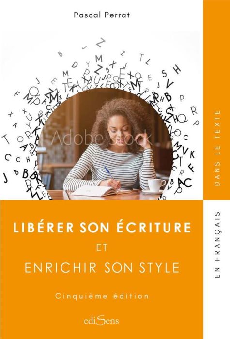 Emprunter Libérer son écriture et enrichir son style. 5e édition livre