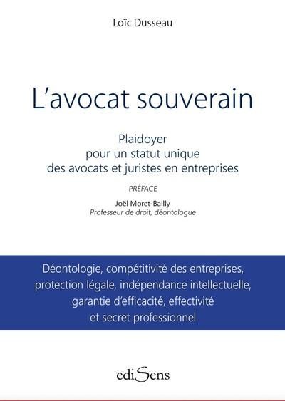 Emprunter L'avocat souverain. Plaidoyer déontologique pour l'avocat en entreprise livre