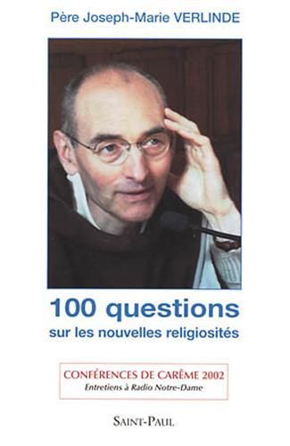 Emprunter 100 questions sur les nouvelles religiosités. Entretiens à Radio Notre-Dame, conférences de Carême, livre