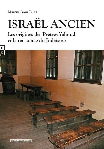 Emprunter Israël ancien. Les origines des prêtres Yahoud et la naissance du judaïsme livre