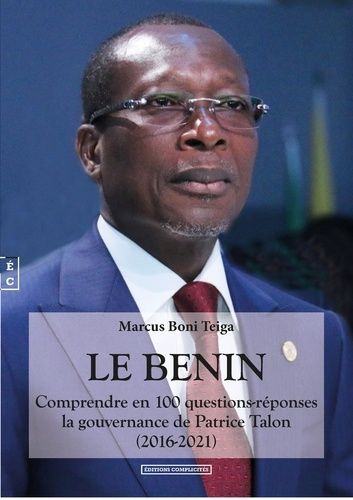 Emprunter Le Bénin. Comprendre en 100 questions-réponses la gouvernance de Patrice Talon livre