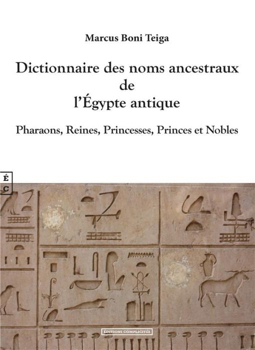 Emprunter Dictionnaire des noms ancestraux de l'Egypte antique. Pharaons, Reines, Princesses et Nobles livre