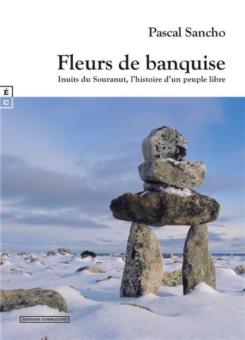 Emprunter Fleurs de banquise. Inuits du Souranut, l'histoire d'un peuple libre livre