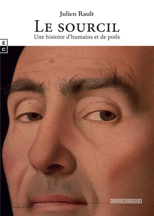 Emprunter Le sourcil. Une histoire d'humains et de poils livre