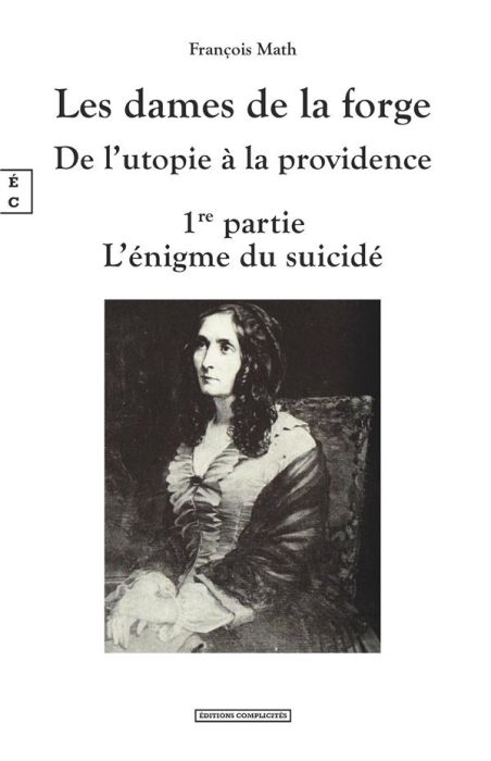 Emprunter Les dames de la forge, de l’utopie à la providence Tome 1 : L’énigme du suicidé livre