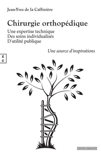 Emprunter Chirurgie orthopédique. Une expertise technique - Des soins individualisés - D’utilité publique - Un livre