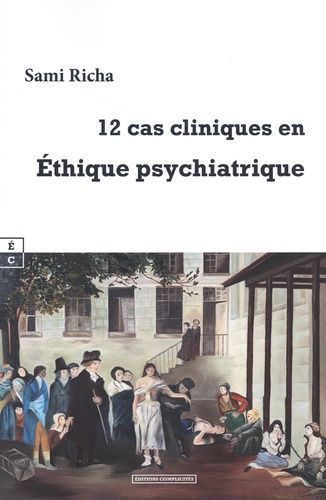 Emprunter 12 cas cliniques en Ethique psychiatrique. Manuel à l'usage des psychiatres, psychologues, professio livre