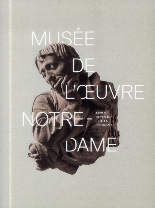 Emprunter Musée de l'Oeuvre Notre-Dame. Arts du Moyen Age et de la Renaissance livre