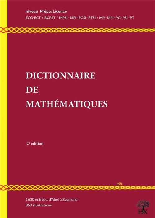 Emprunter Dictionnaire de mathématiques. Niveau Prépa / Licence L1-L2, 2e édition revue et augmentée livre