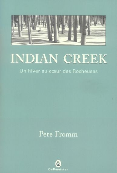 Emprunter Indian Creek. Un hiver au coeur des Rocheuses livre