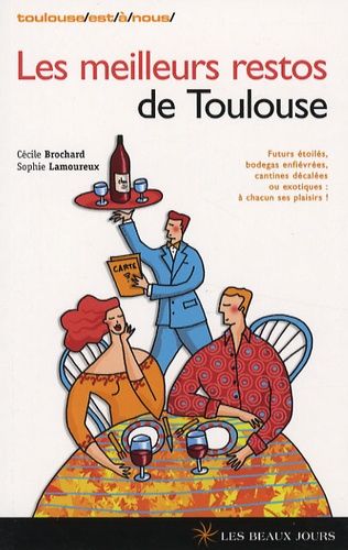 Emprunter Les meilleurs restos de Toulouse livre