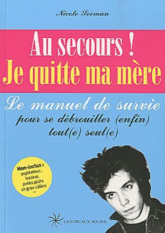 Emprunter Au secours ! Je quitte ma mère. Le manuel de survie pour se débrouiller (enfin) tout(e) seul(e) livre