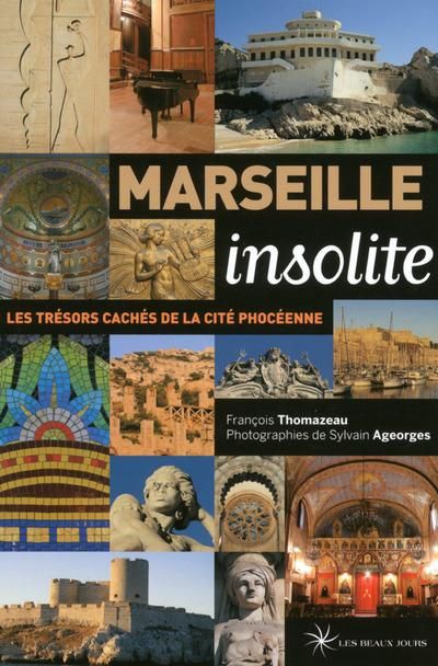 Emprunter Marseille insolite. Les trésors cachés de la cité phocéenne livre