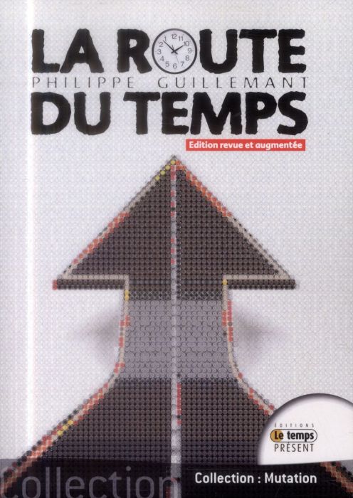 Emprunter La route du temps. Théorie de la double causalité, Edition revue et augmentée livre