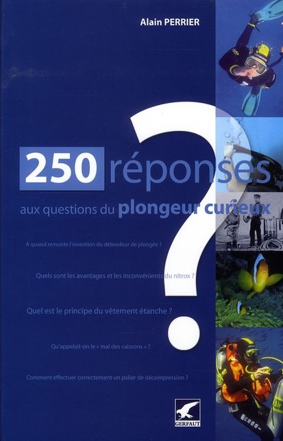 Emprunter 250 Réponses aux questions du plongeur curieux livre