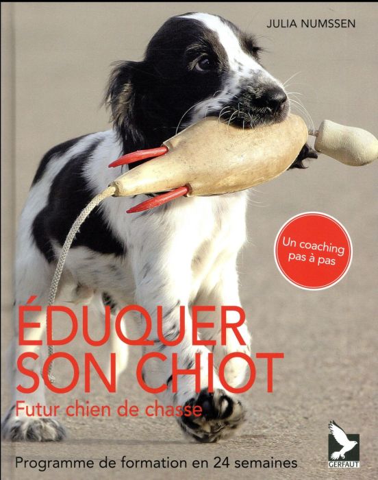 Emprunter Eduquer son chiot, futur chien de chasse. Programme de formation en 24 semaines livre