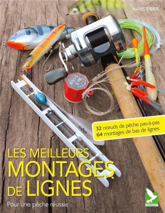 Emprunter Les meilleurs montages de lignes. Pour assurer de bonnes prises livre