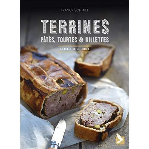 Emprunter Terrines, pâtés, tourtes et rillettes. 50 recettes de gibier livre