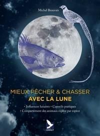 Emprunter Mieux pêcher et chasser avec la lune livre