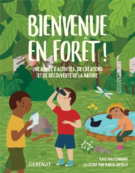 Emprunter Bienvenue en forêt ! Une année d'activités, de créations et de découverte de la nature livre