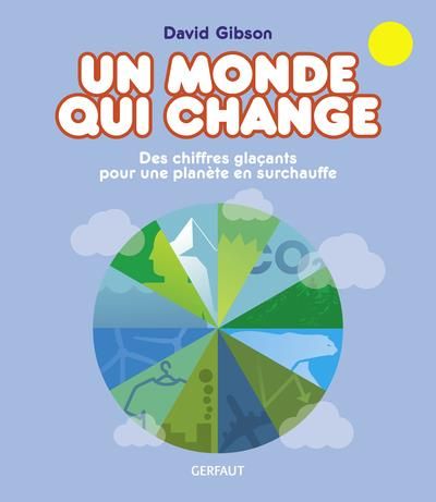 Emprunter Un monde qui change. Des chiffres glaçants pour une planète en surchauffe livre