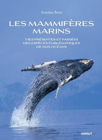 Emprunter Les mammifères marins. Vies présentes et passées des espèces emblématiques de nos océans livre