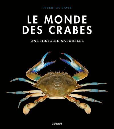 Emprunter Le monde des crabes. Ecologie, anatomie, comportement livre