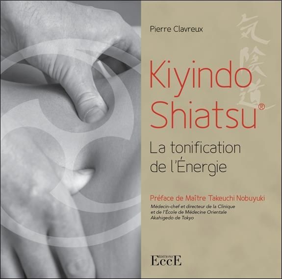 Emprunter Kiyindo Shiatsu. La tonification de l'Energie livre