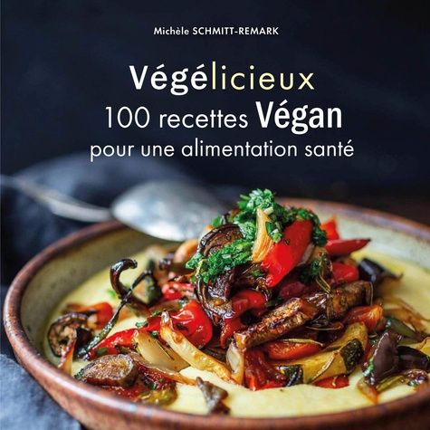 Emprunter Végélicieux. 100 recettes Végan pour une alimentation santé livre