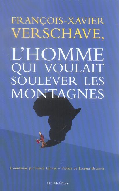 Emprunter François-Xavier Verschave, l'homme qui voulait soulever les montagnes livre