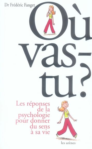 Emprunter Où vas-tu ? Les réponses de la psychologie pour donner du sens à sa vie livre