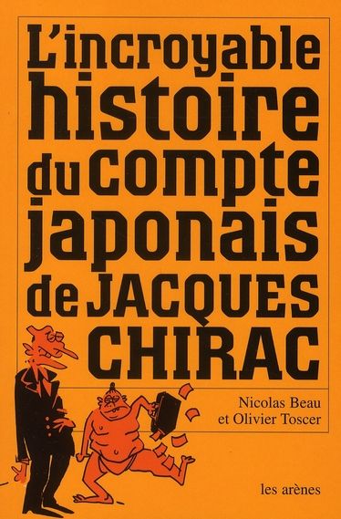 Emprunter L'incroyable histoire du compte japonais de Jacques Chirac livre