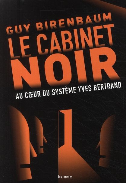 Emprunter Le cabinet noir. Au coeur du système Yves Bertrand livre