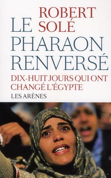 Emprunter Le pharaon renversé. Dix-huit jours qui ont changé l'Egypte livre